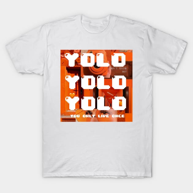 YOLO T-Shirt by ArtNimexion